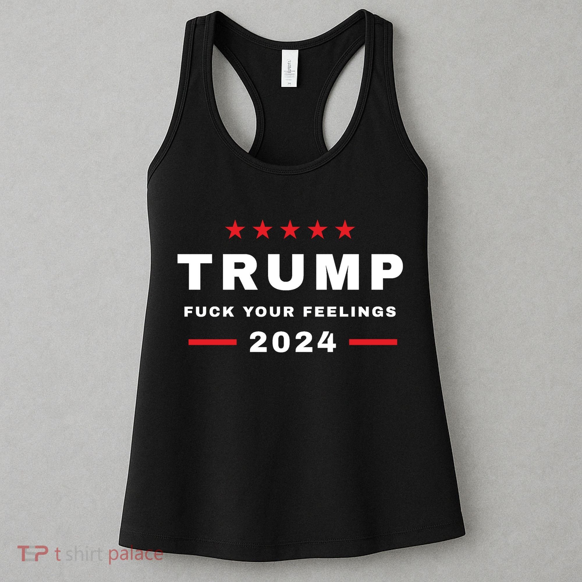 Donald Trump 2024 Fuck Your Feelings Women's Tank Top