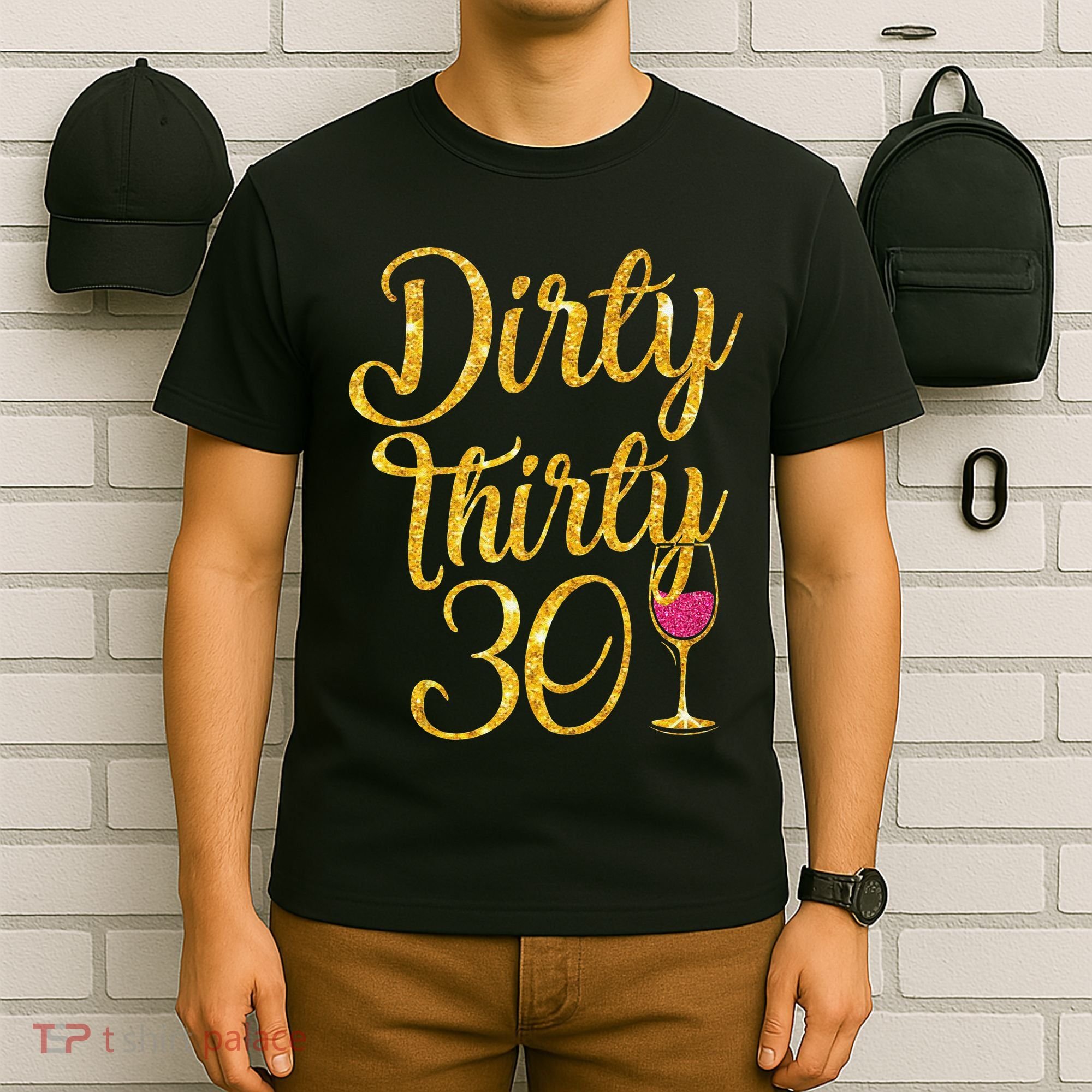 Dirty Thirty 30 Years Old 30th Birthday Party Gift Ideas Tank Top T-Shirt