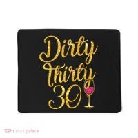 Dirty Thirty 30 Years Old 30th Birthday Party Gift Ideas Tank Top Mousepad thumb 0