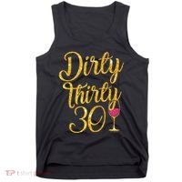 Dirty Thirty 30 Years Old 30th Birthday Party Gift Ideas Tank Top Tank Top thumb 0