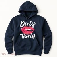 Dirty Thirty 30th Birthday 30 Years Old Bday Celebrant Hoodie thumb 0