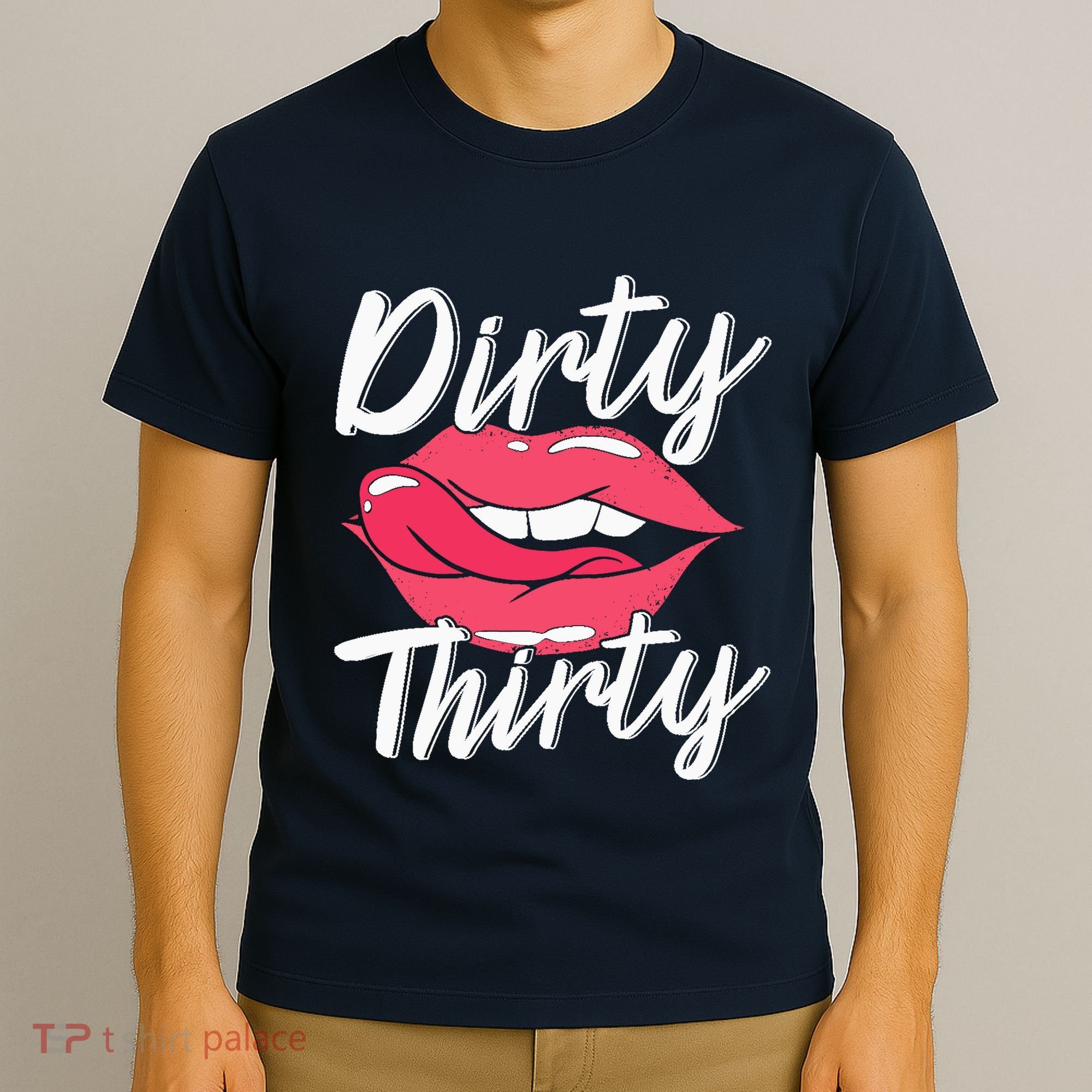 Dirty Thirty 30th Birthday 30 Years Old Bday Celebrant T-Shirt