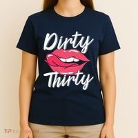 Dirty Thirty 30th Birthday 30 Years Old Bday Celebrant T-Shirt thumb 4