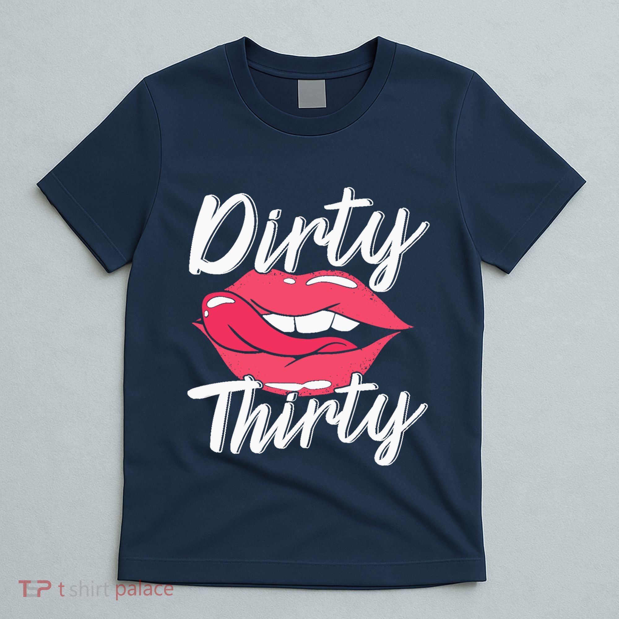 Dirty Thirty 30th Birthday 30 Years Old Bday Celebrant T-Shirt