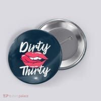 Dirty Thirty 30th Birthday 30 Years Old Bday Celebrant Button thumb 0
