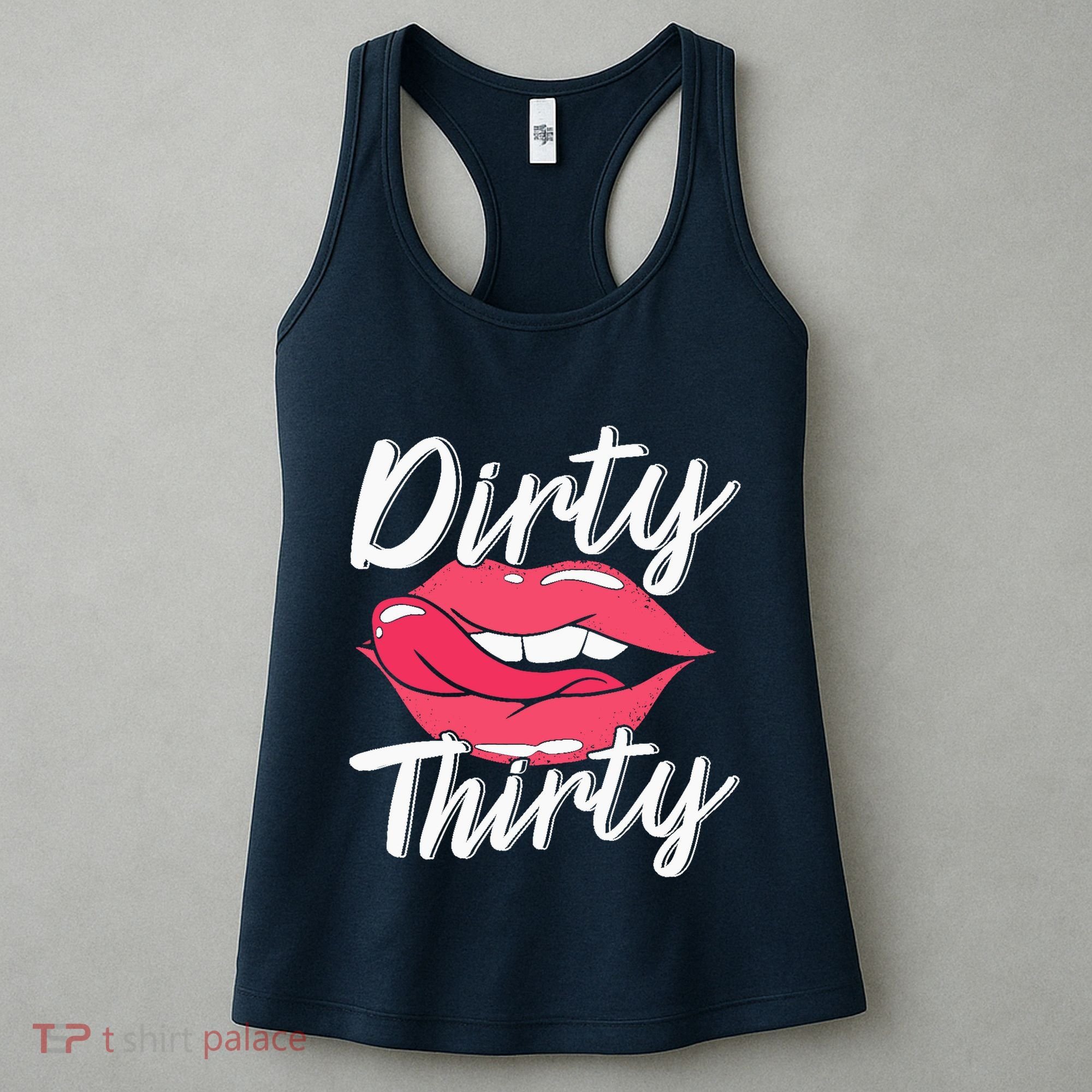 Dirty Thirty 30th Birthday 30 Years Old Bday Celebrant Women's Tank Top