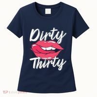 Dirty Thirty 30th Birthday 30 Years Old Bday Celebrant Women's T-Shirt thumb 0