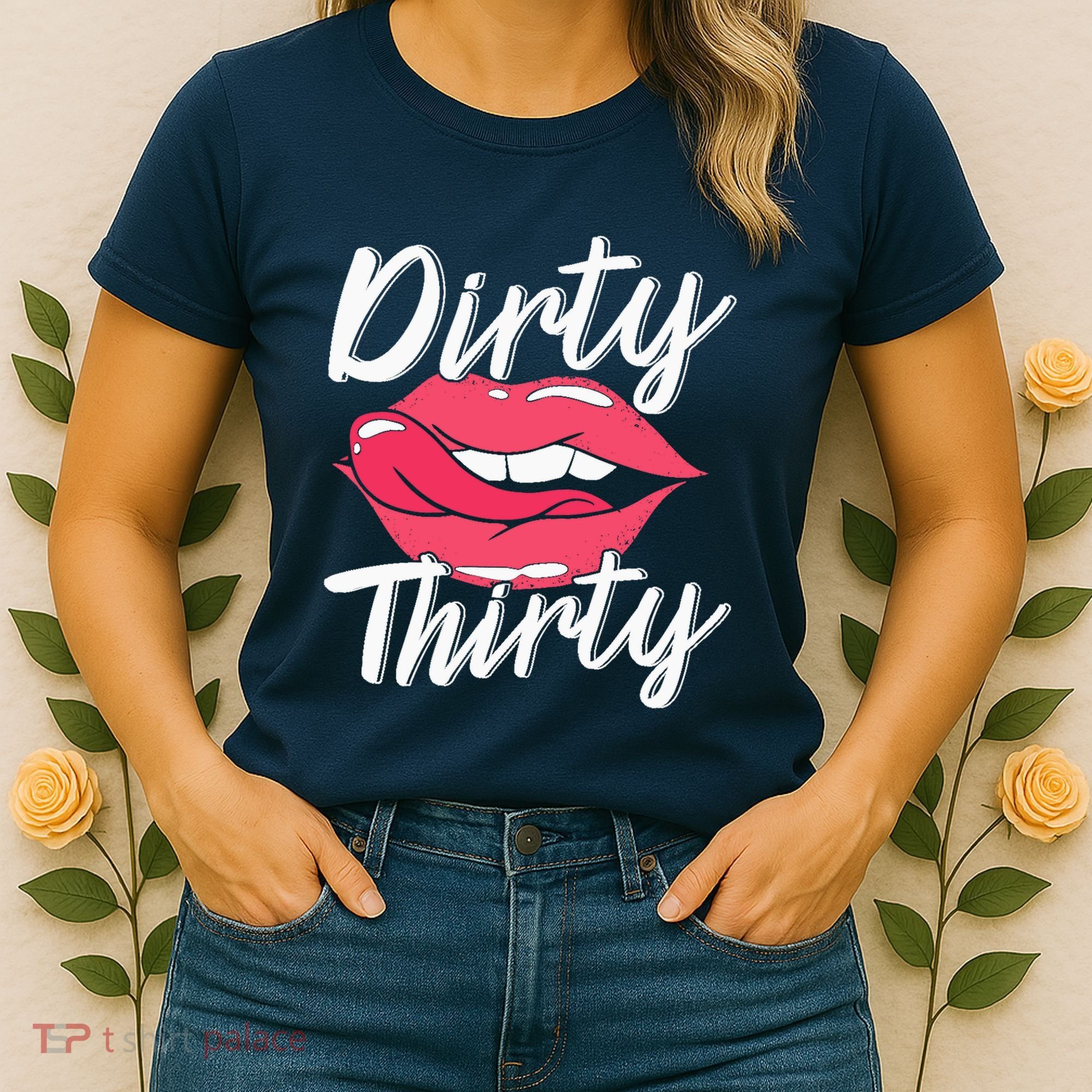 Dirty Thirty 30th Birthday 30 Years Old Bday Celebrant Women's T-Shirt
