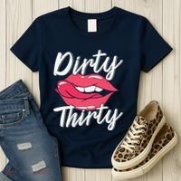 Dirty Thirty 30th Birthday 30 Years Old Bday Celebrant Women's T-Shirt thumb 3