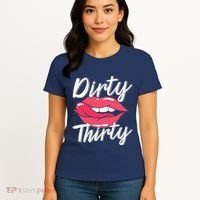 Dirty Thirty 30th Birthday 30 Years Old Bday Celebrant Women's T-Shirt thumb 4