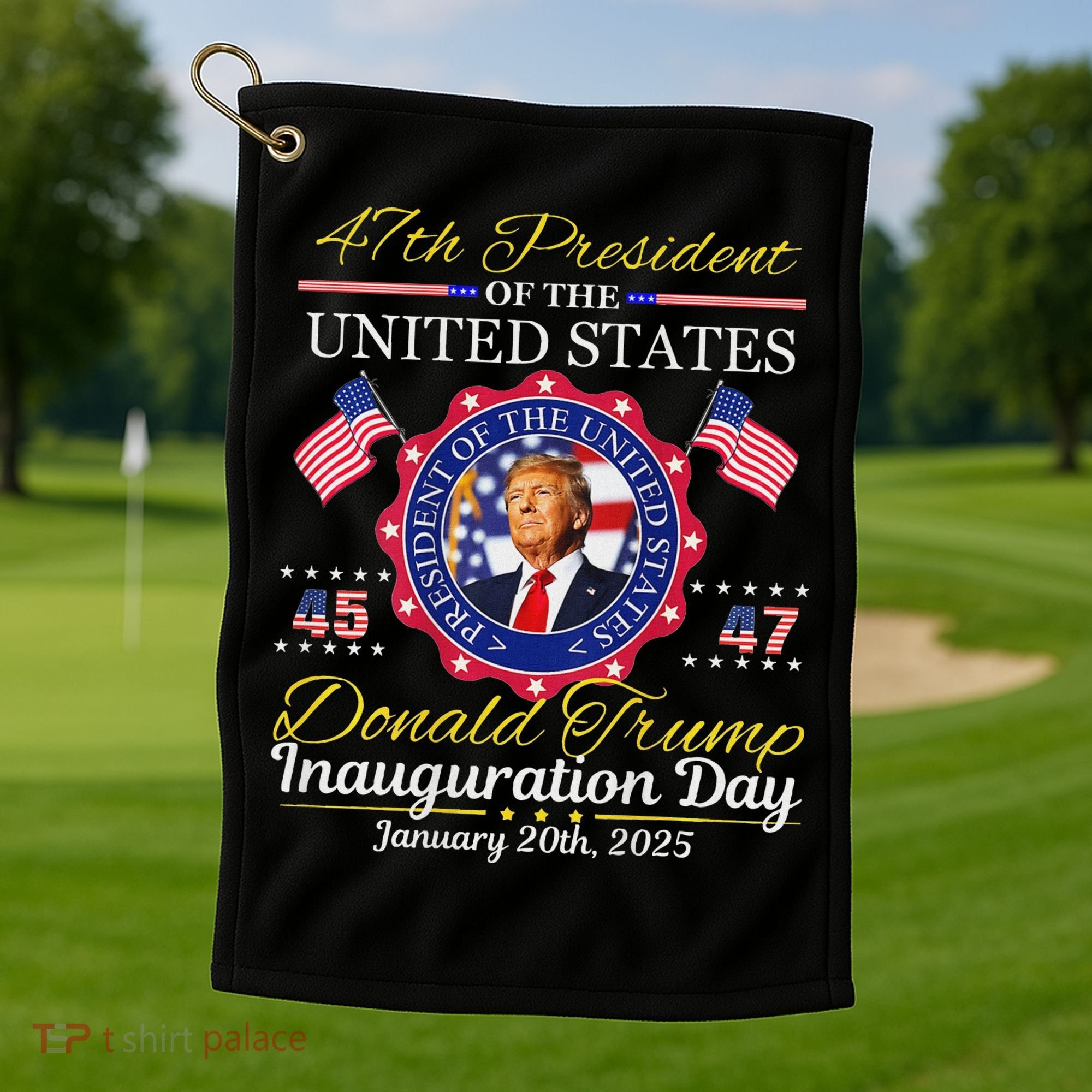 Donald Trump 47th President Inauguration 2025 Golf Towel
