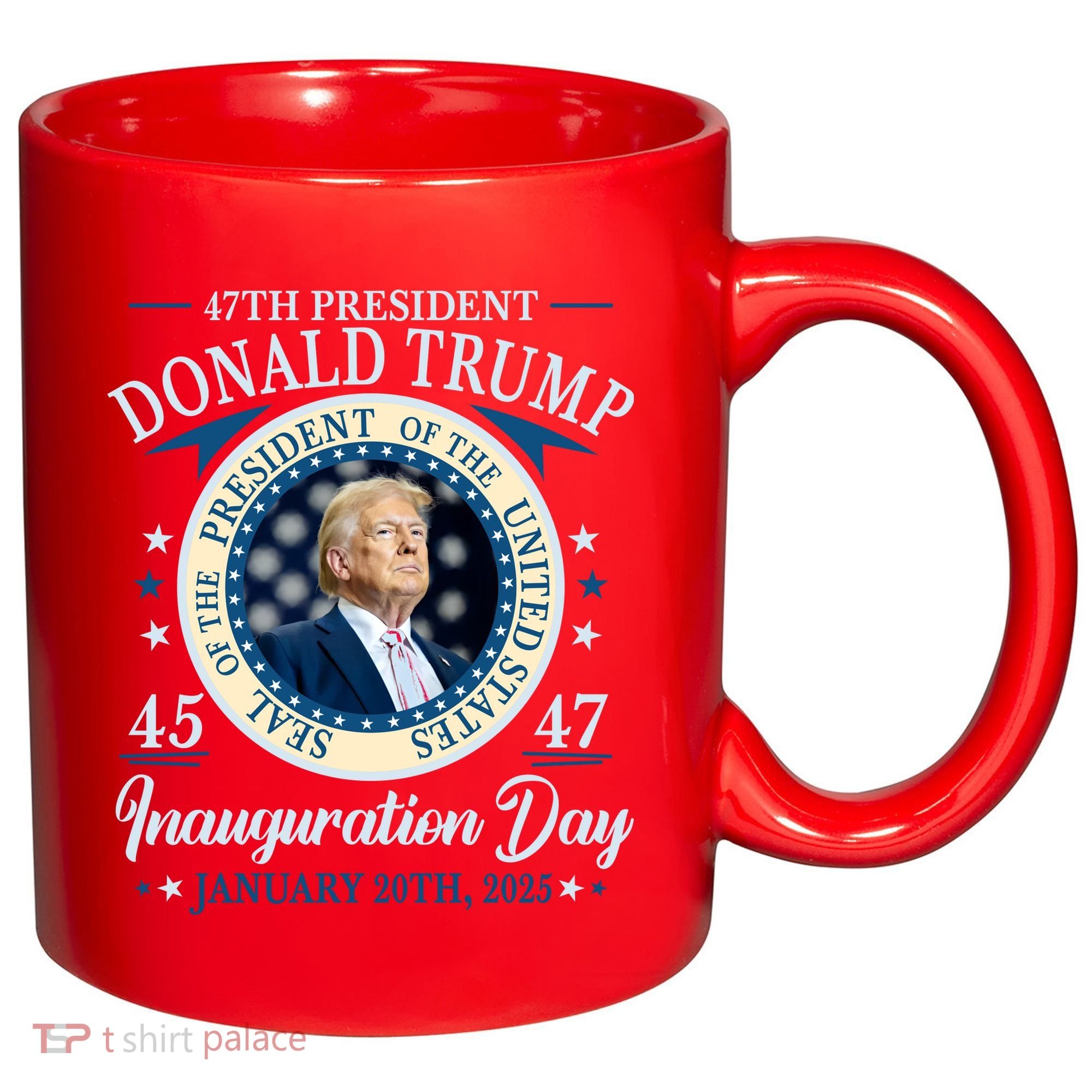 Donald Trump 47th President Inauguration 2025 Supporters Patriotic 11oz C Handle Ceramic Mug