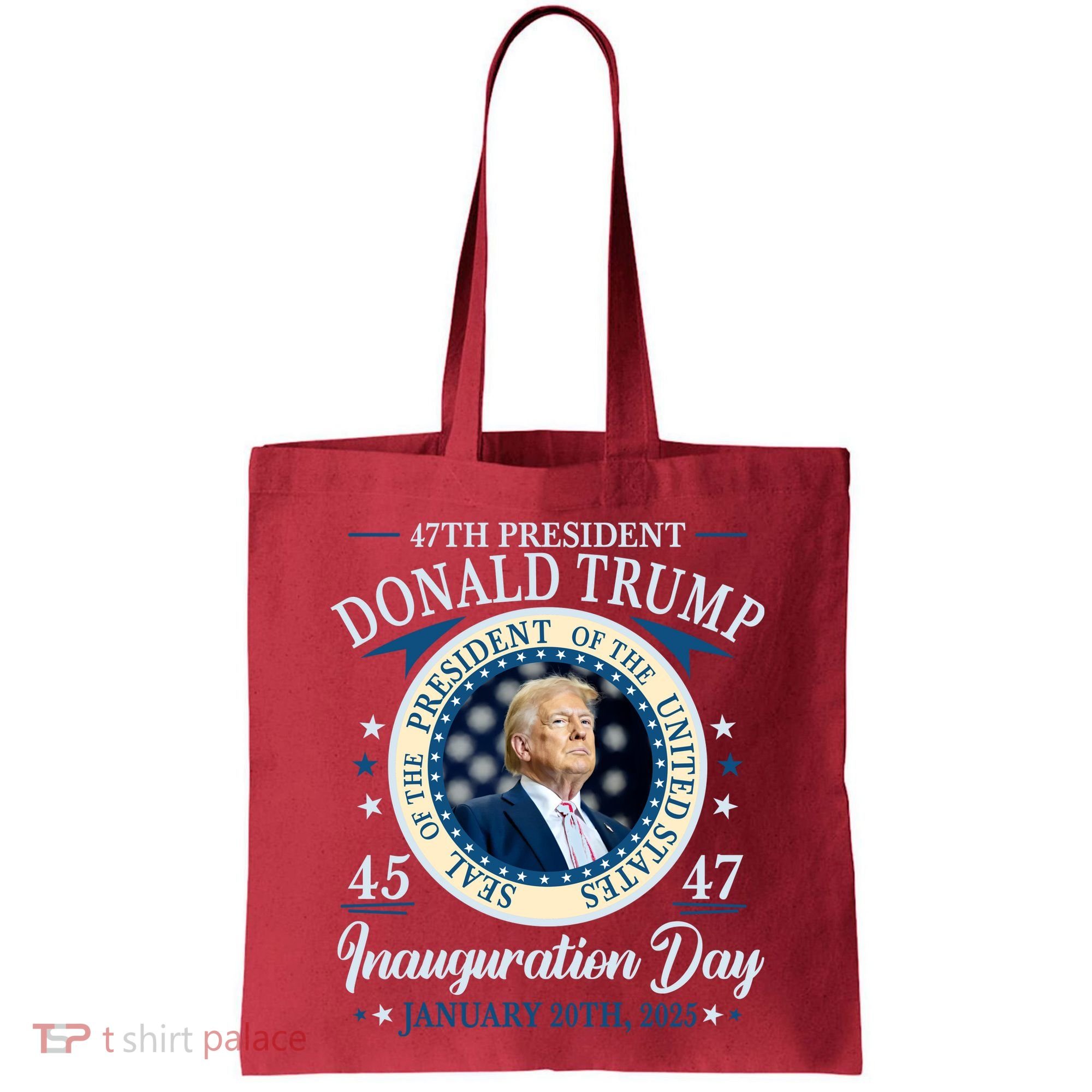 Donald Trump 47th President Inauguration 2025 Supporters Patriotic Tote Bag