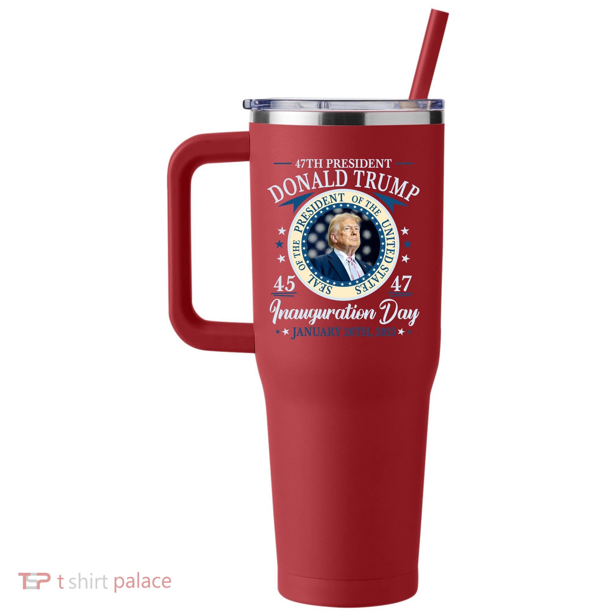 Donald Trump 47th President Inauguration 2025 Supporters Patriotic 40oz Vacuum Insulated Stainless Steel Travel Tumbler