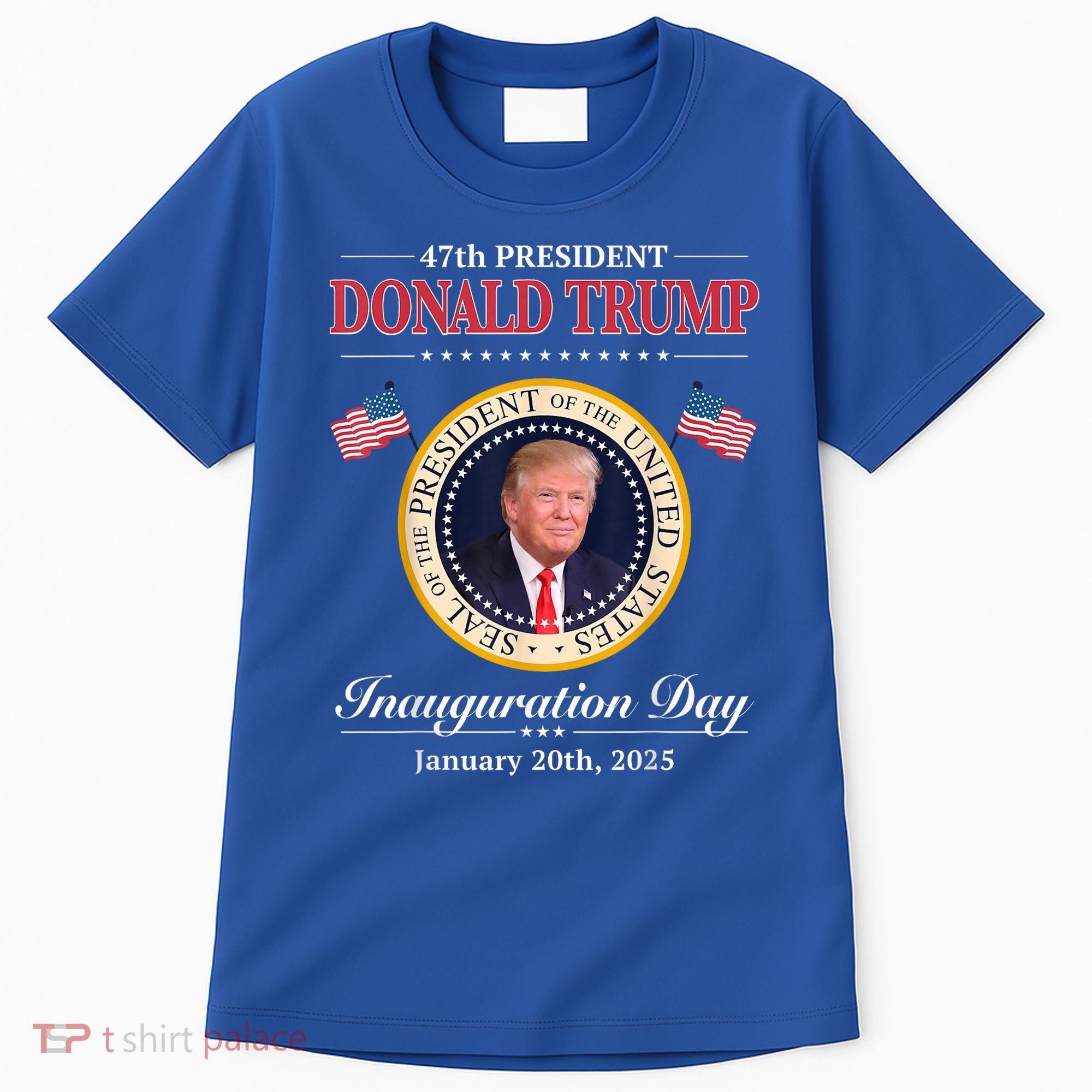 Donald Trump 47th President Inauguration 2025 Supporters Tall T-Shirt