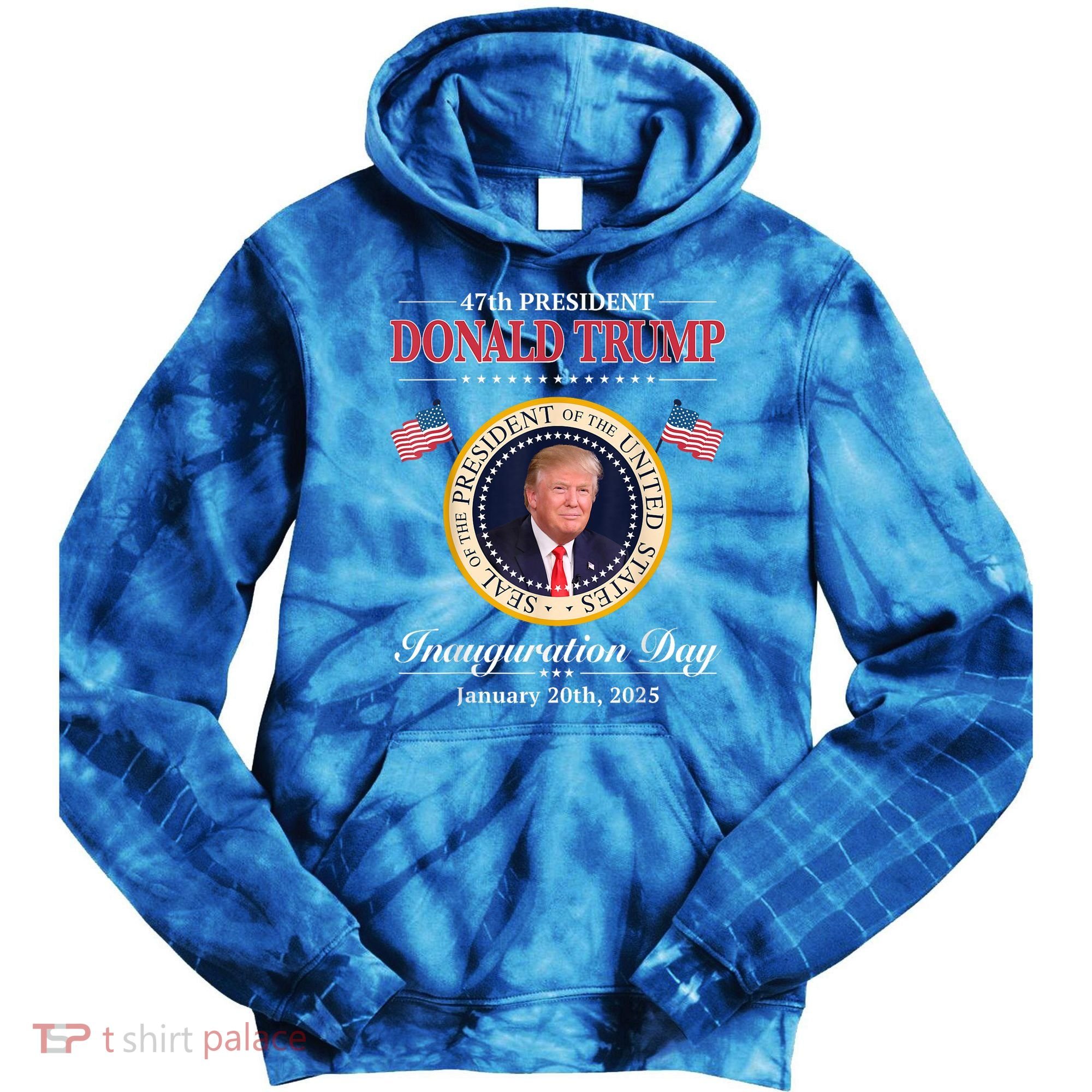 Donald Trump 47th President Inauguration 2025 Supporters Tie Dye Hoodie