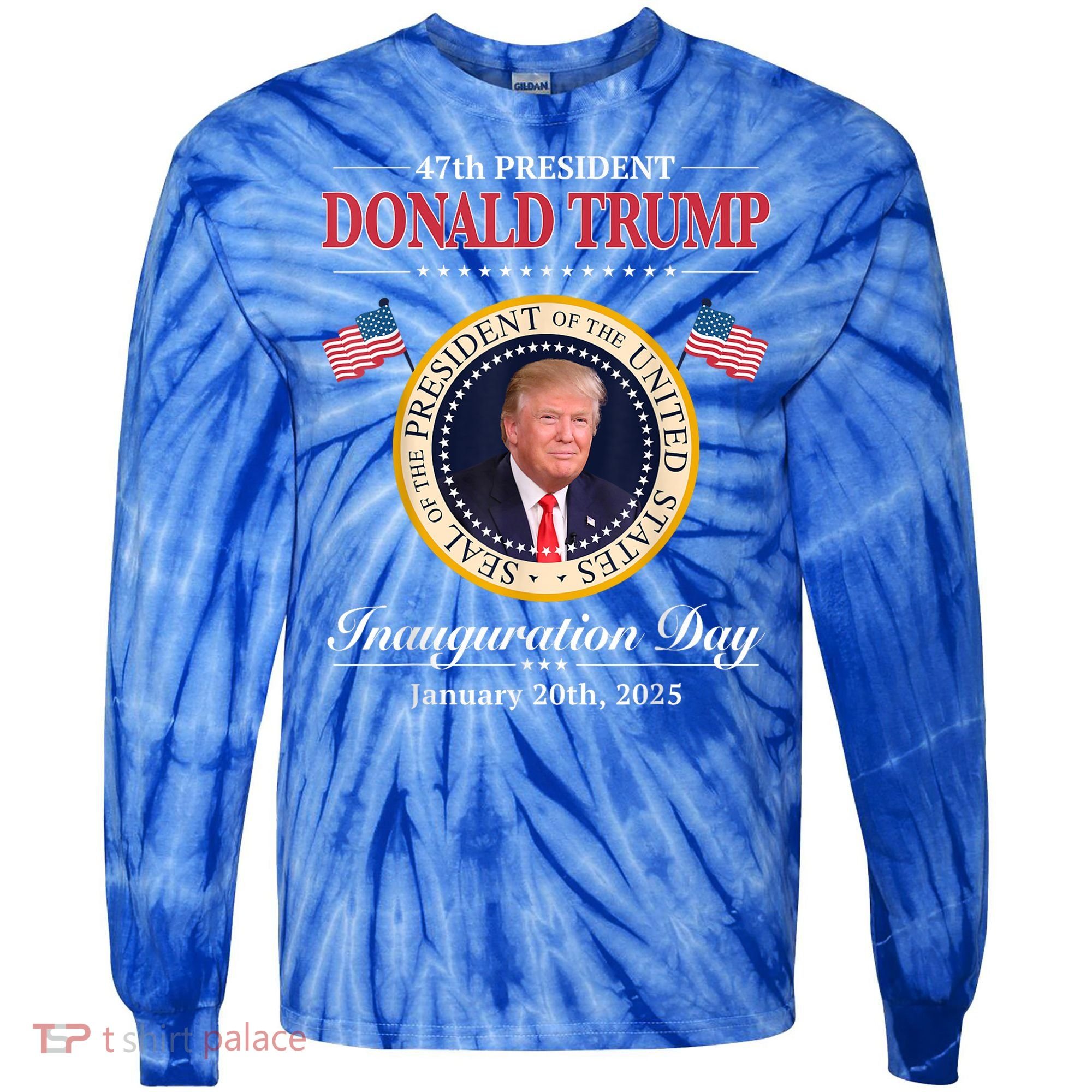 Donald Trump 47th President Inauguration 2025 Supporters Tie-Dye Long Sleeve Shirt