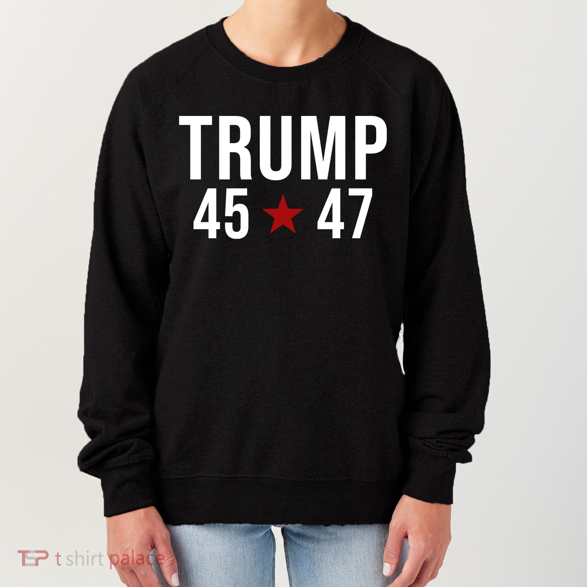 Donald Trump 45 47th President Women's Sweatshirt