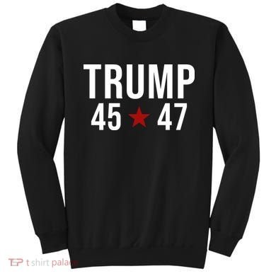 Donald Trump 45 47th President Sweatshirt