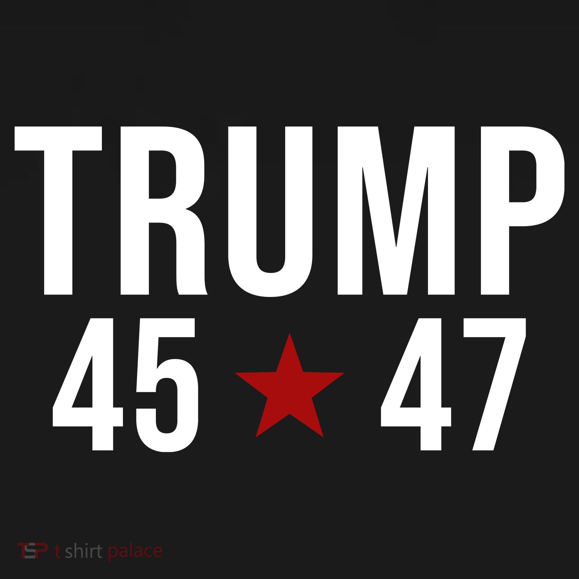 Donald Trump 45 47th President T-Shirt