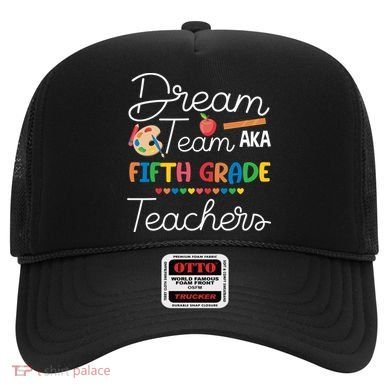 Dream Team 5th Grade Teacher Fifth Grade Back To School Hat