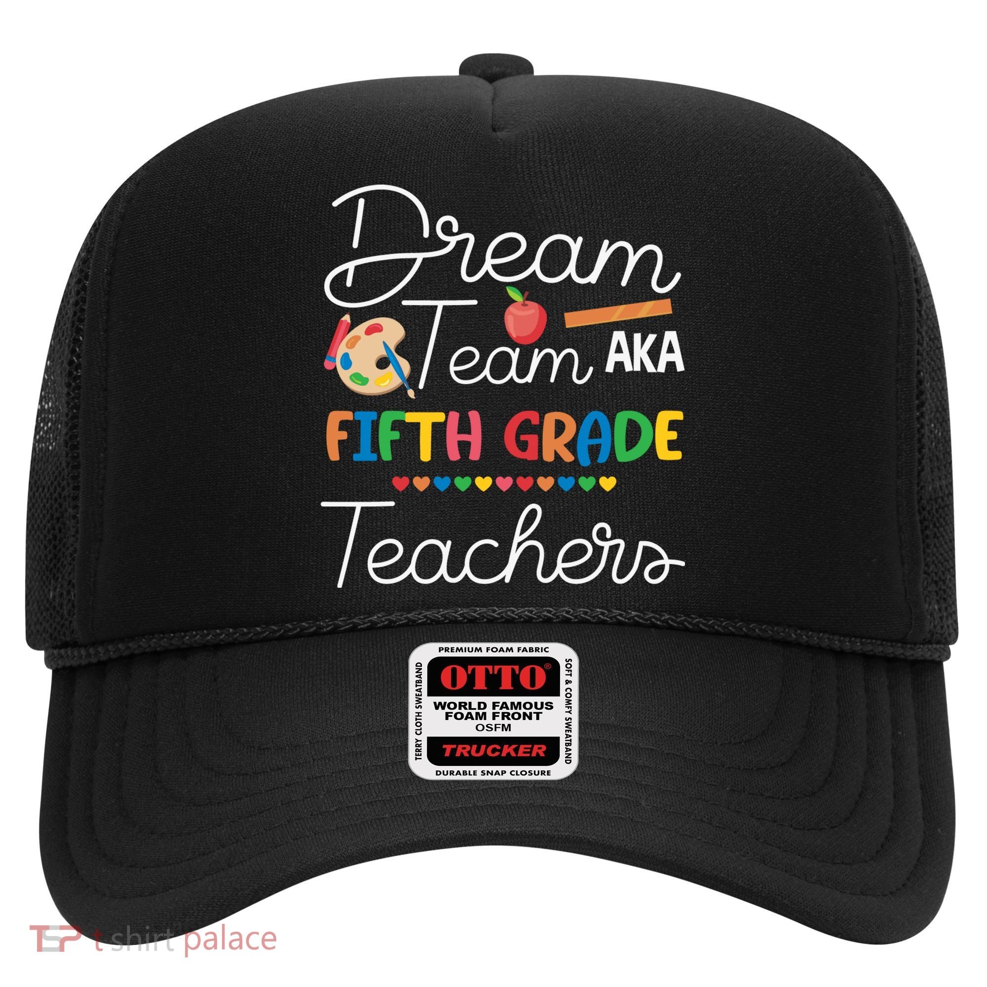 Dream Team 5th Grade Teacher Fifth Grade Back To School Hat