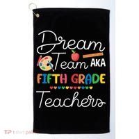 Dream Team 5th Grade Teacher Fifth Grade Back To School Golf Towel thumb 0