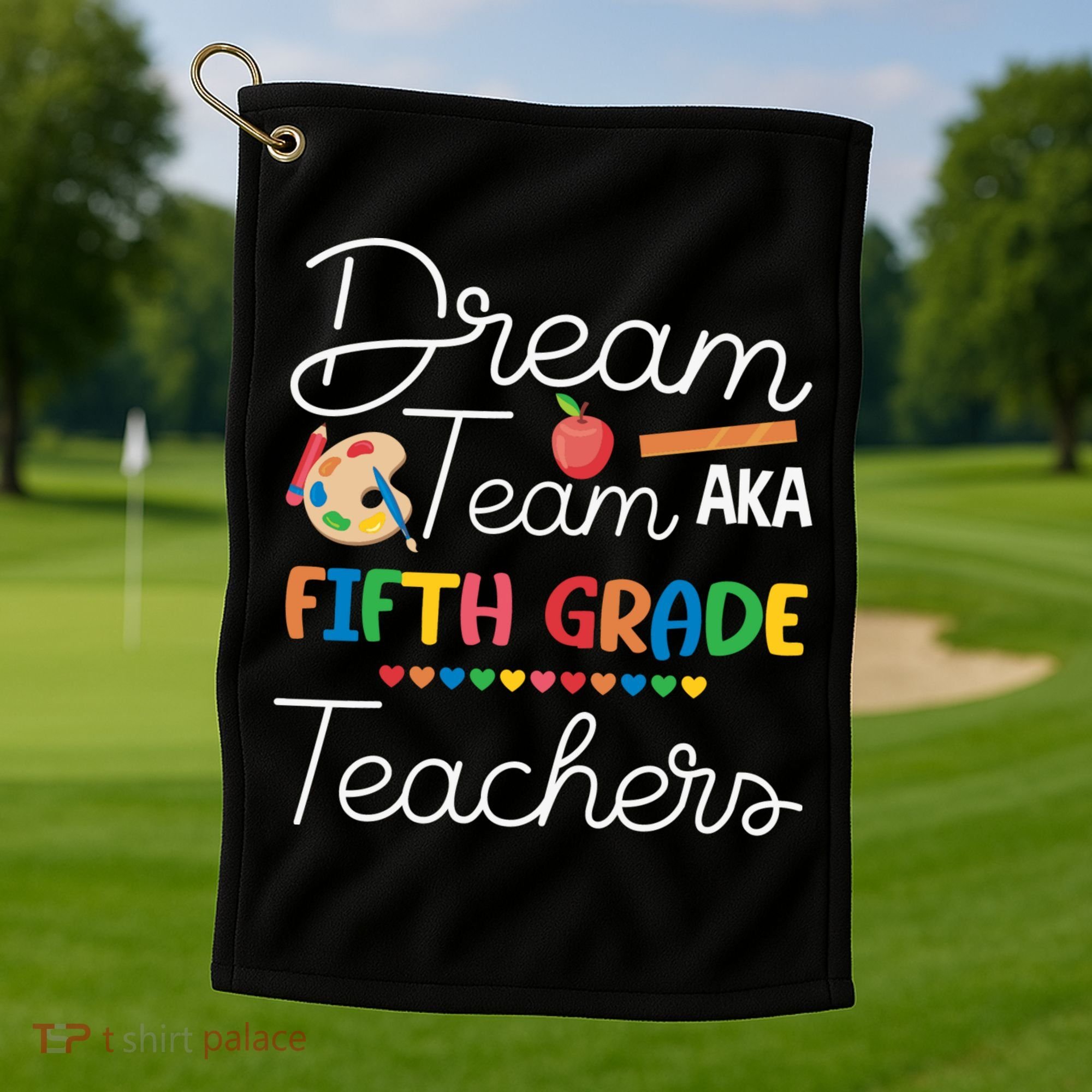 Dream Team 5th Grade Teacher Fifth Grade Back To School Golf Towel