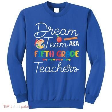 Dream Team 5th Grade Teacher Fifth Grade Back To School Sweatshirt
