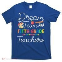 Dream Team 5th Grade Teacher Fifth Grade Back To School T-Shirt thumb 0