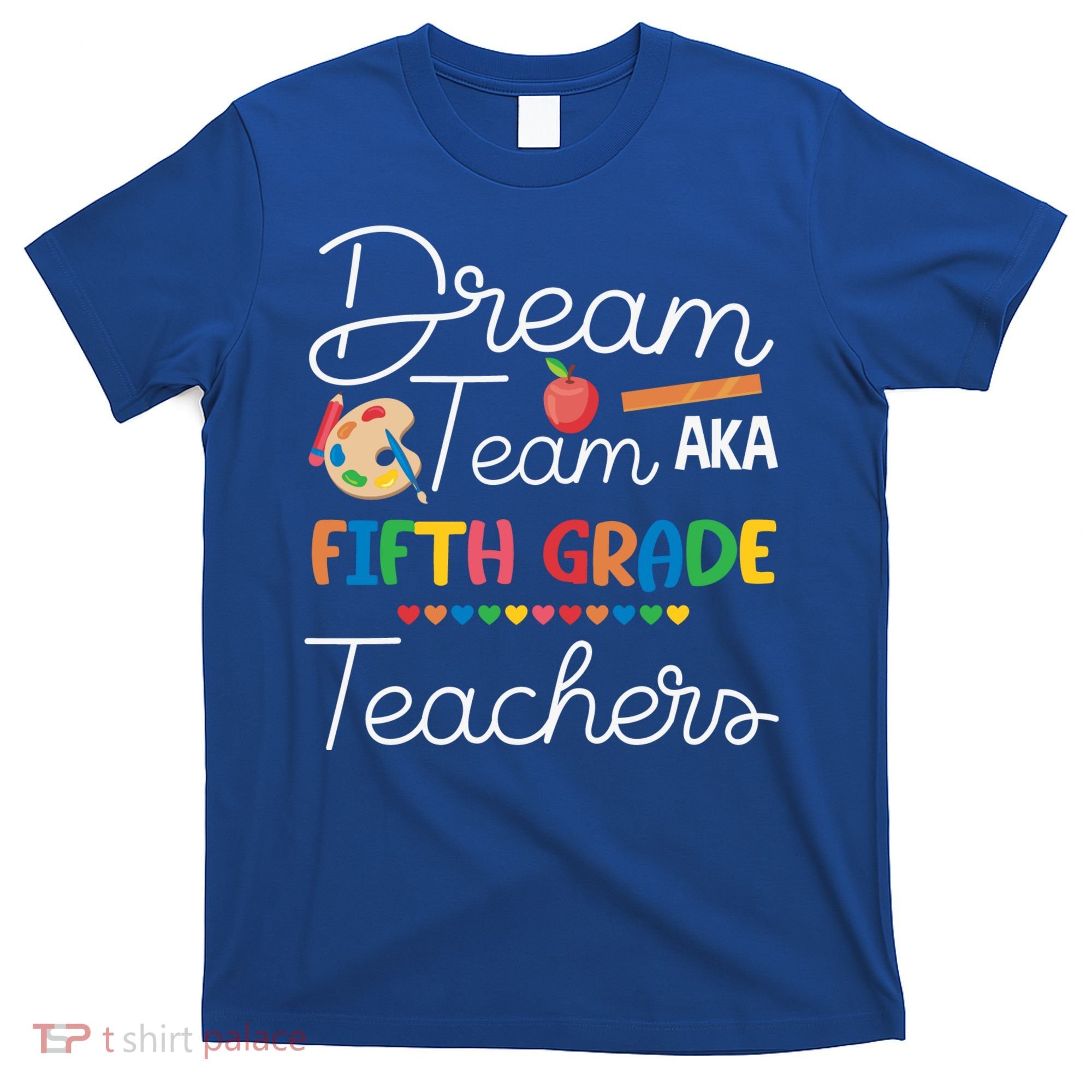 Dream Team 5th Grade Teacher Fifth Grade Back To School T-Shirt