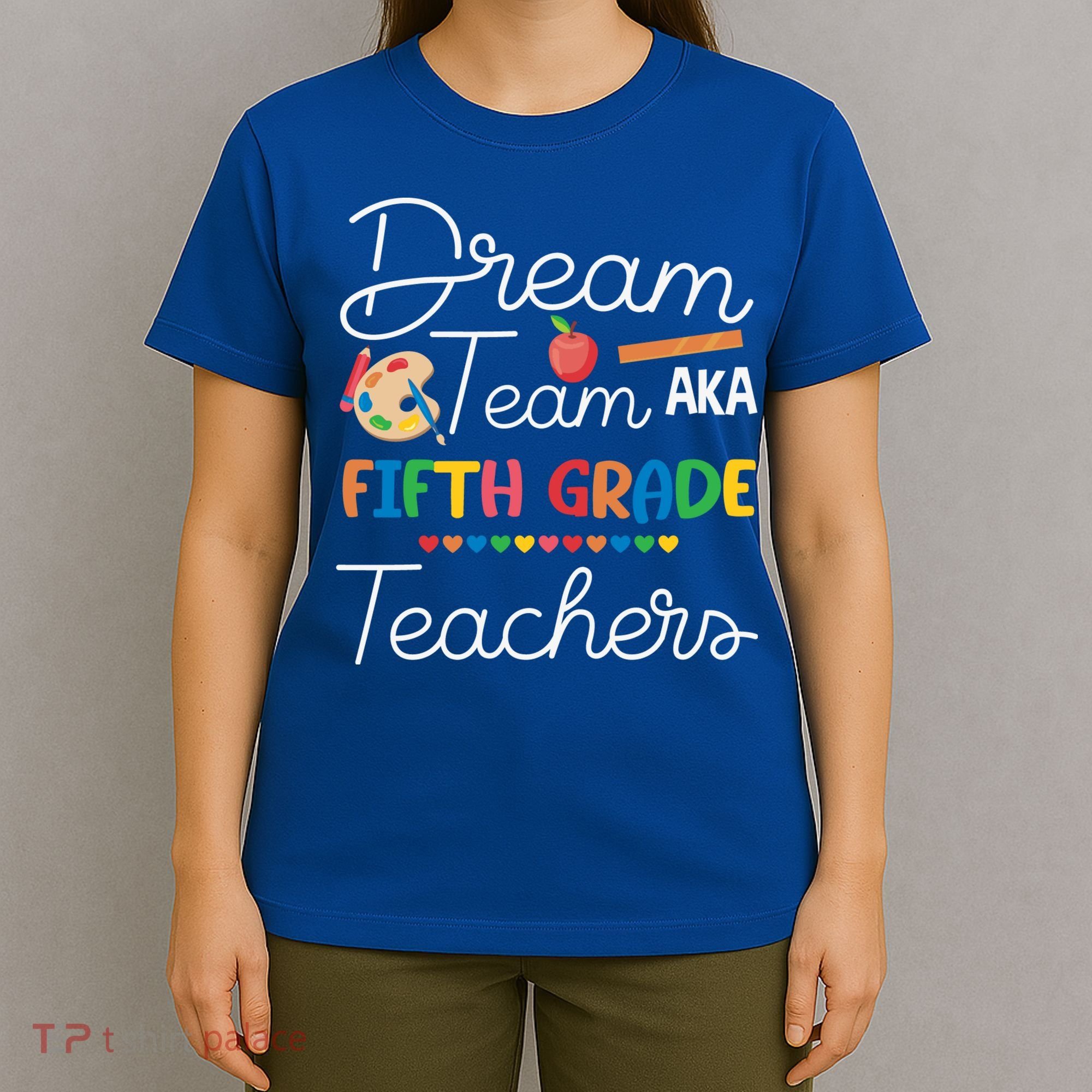 Dream Team 5th Grade Teacher Fifth Grade Back To School T-Shirt