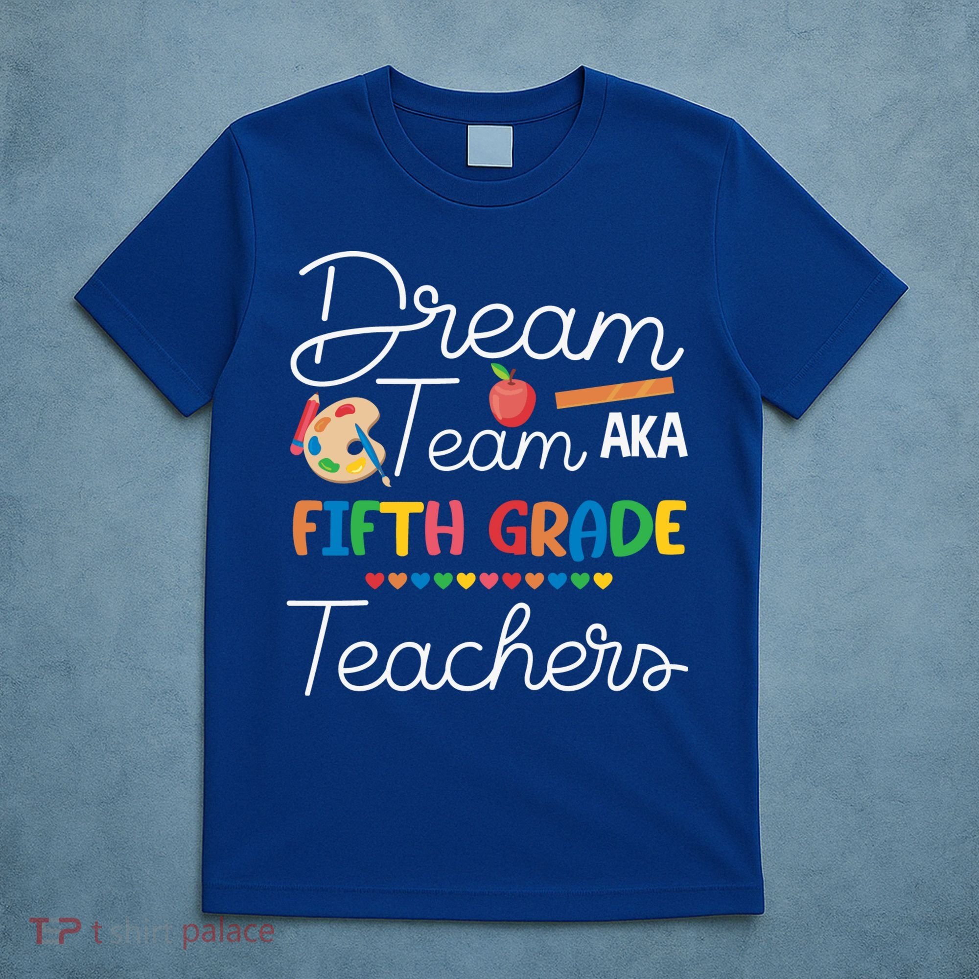 Dream Team 5th Grade Teacher Fifth Grade Back To School T-Shirt