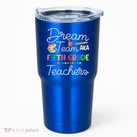 Dream Team 5th Grade Teacher Fifth Grade Back To School Tumbler thumb 0