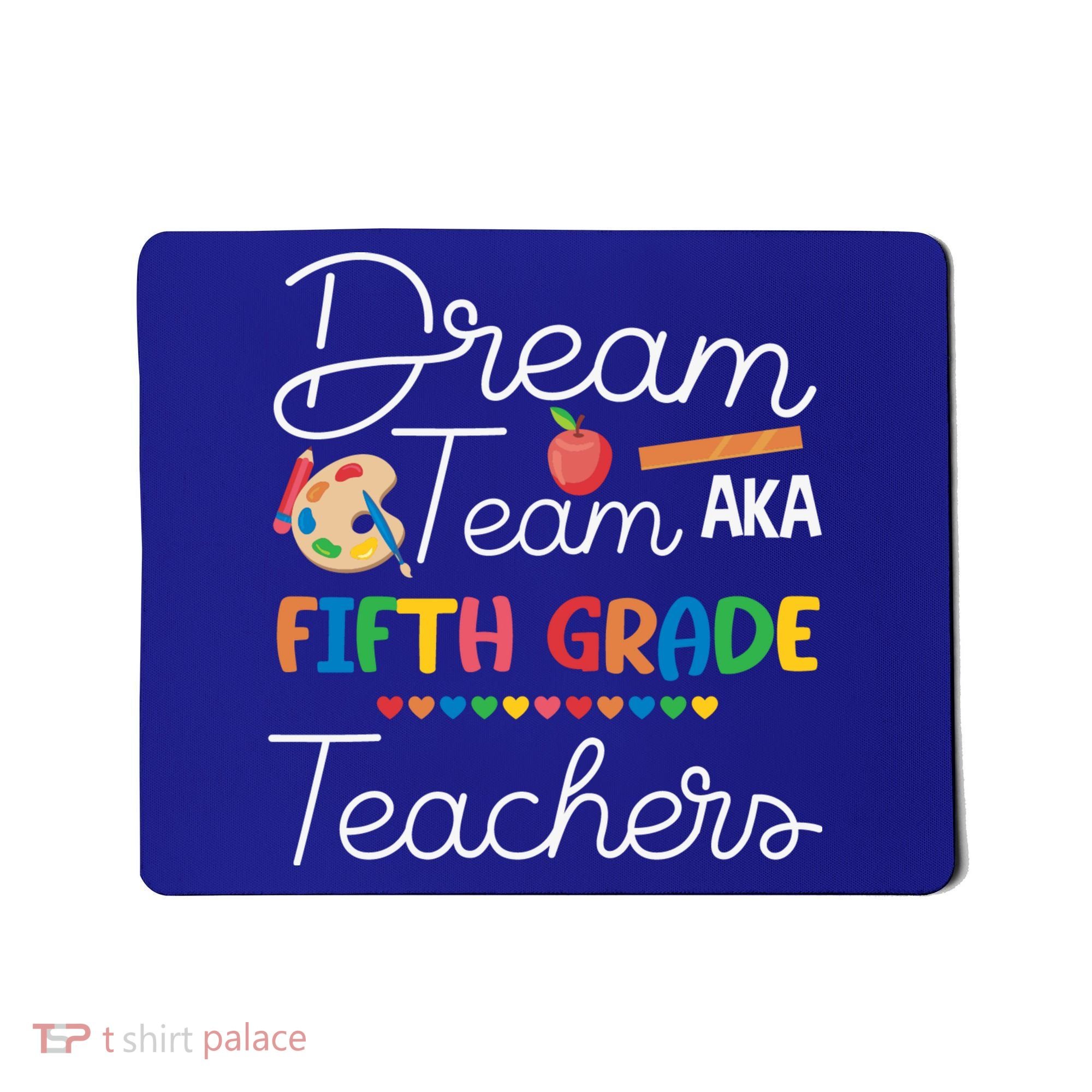 Dream Team 5th Grade Teacher Fifth Grade Back To School Mousepad