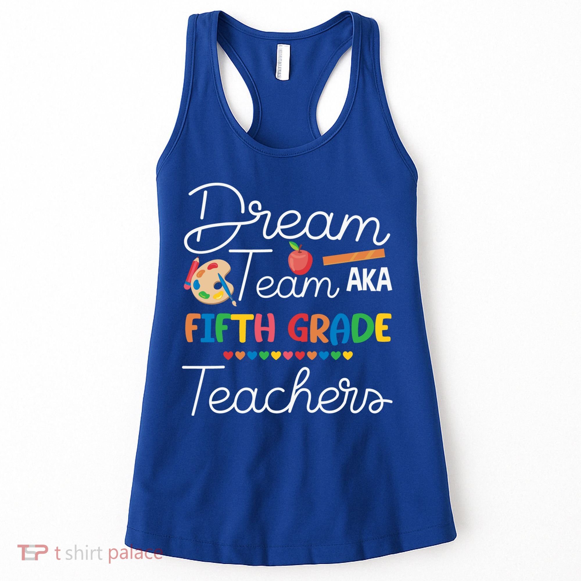 Dream Team 5th Grade Teacher Fifth Grade Back To School Women's Tank Top