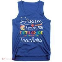 Dream Team 5th Grade Teacher Fifth Grade Back To School Tank Top thumb 0