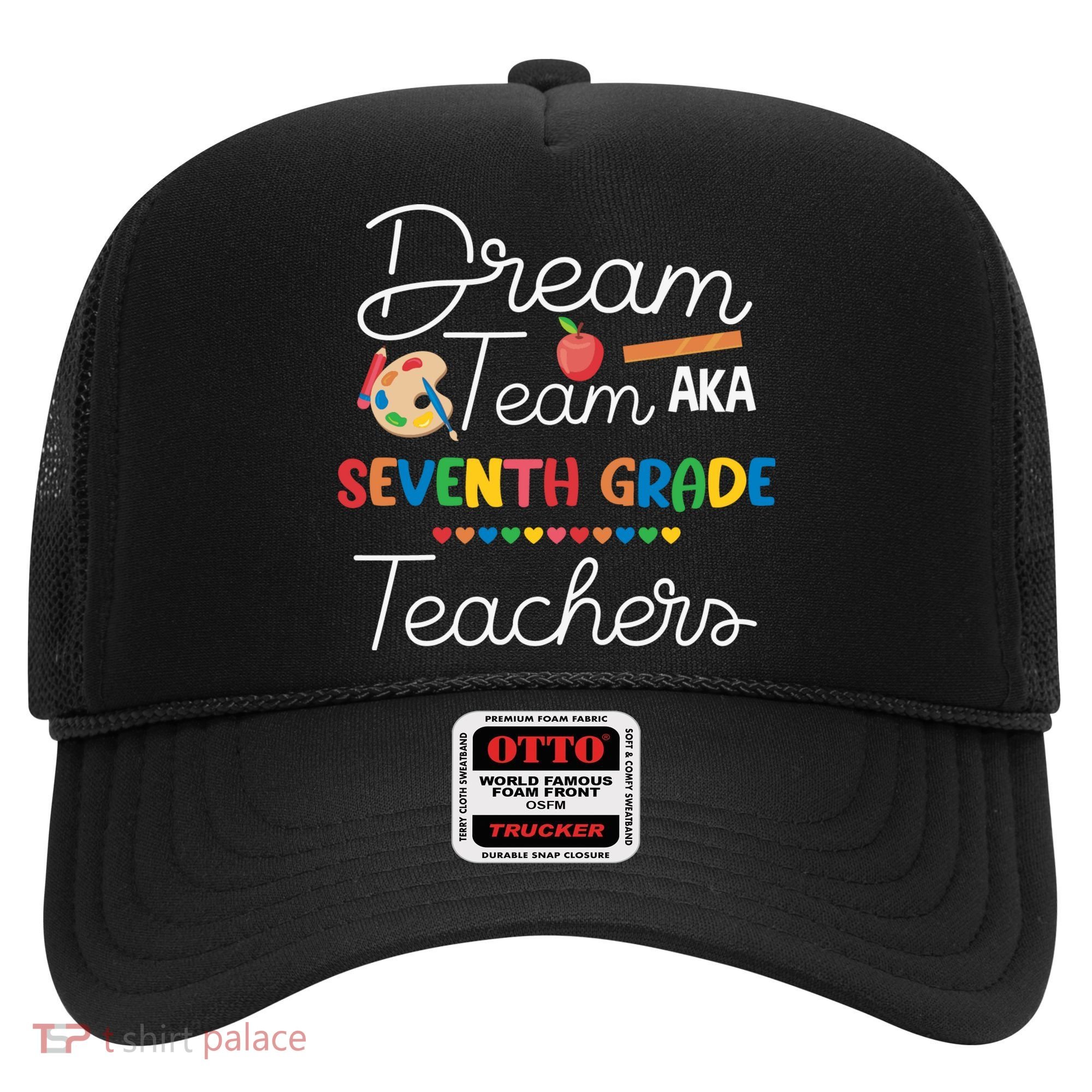 Dream Team 7th Grade Teacher Seventh Grade Back To School Hat