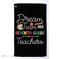 Dream Team 7th Grade Teacher Seventh Grade Back To School Golf Towel thumb 0
