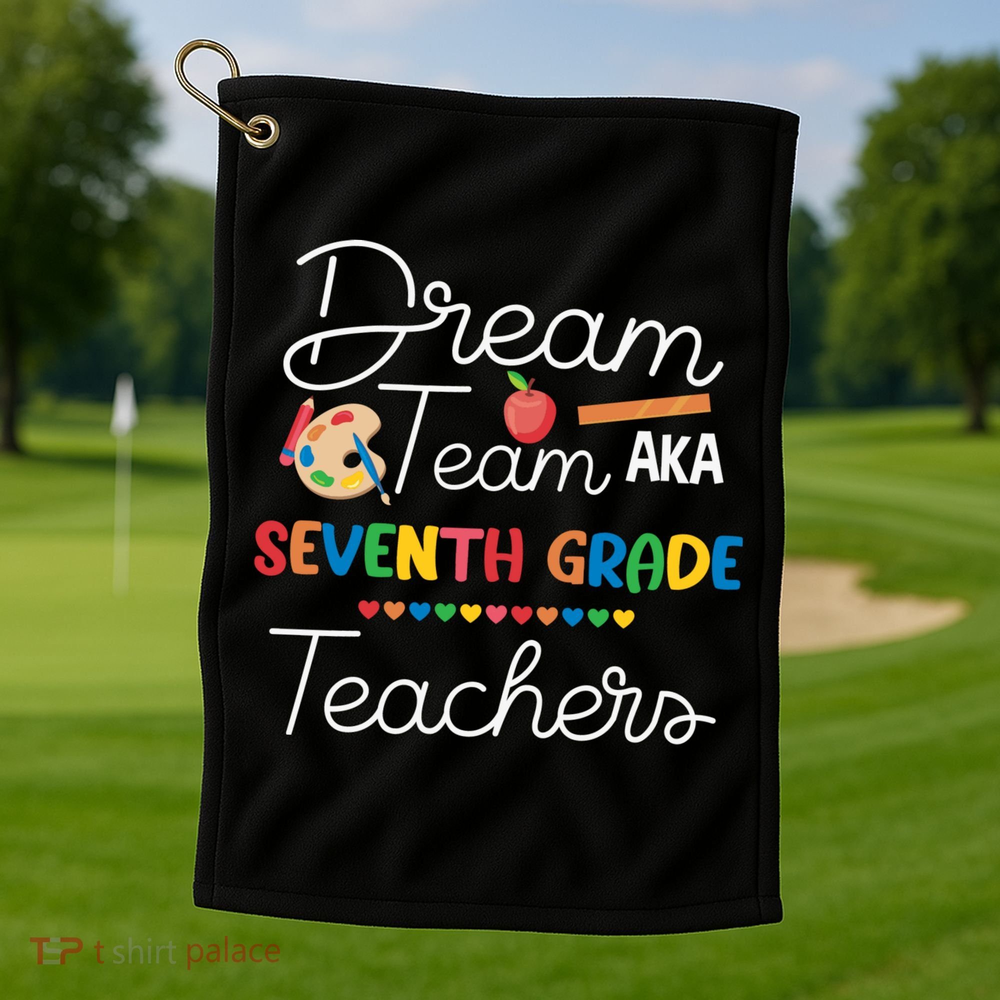 Dream Team 7th Grade Teacher Seventh Grade Back To School Golf Towel