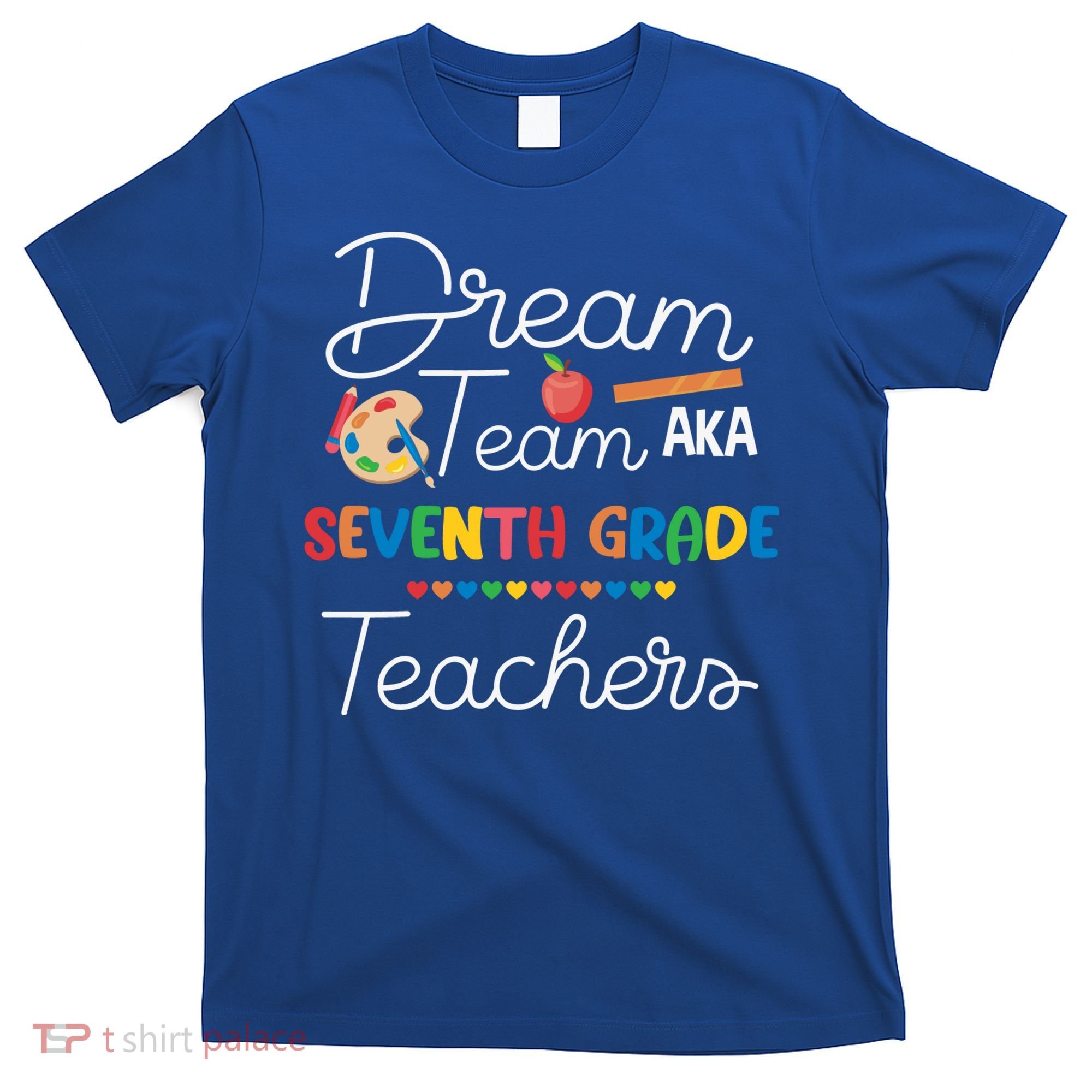 Dream Team 7th Grade Teacher Seventh Grade Back To School T-Shirt