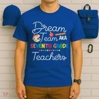Dream Team 7th Grade Teacher Seventh Grade Back To School T-Shirt thumb 6