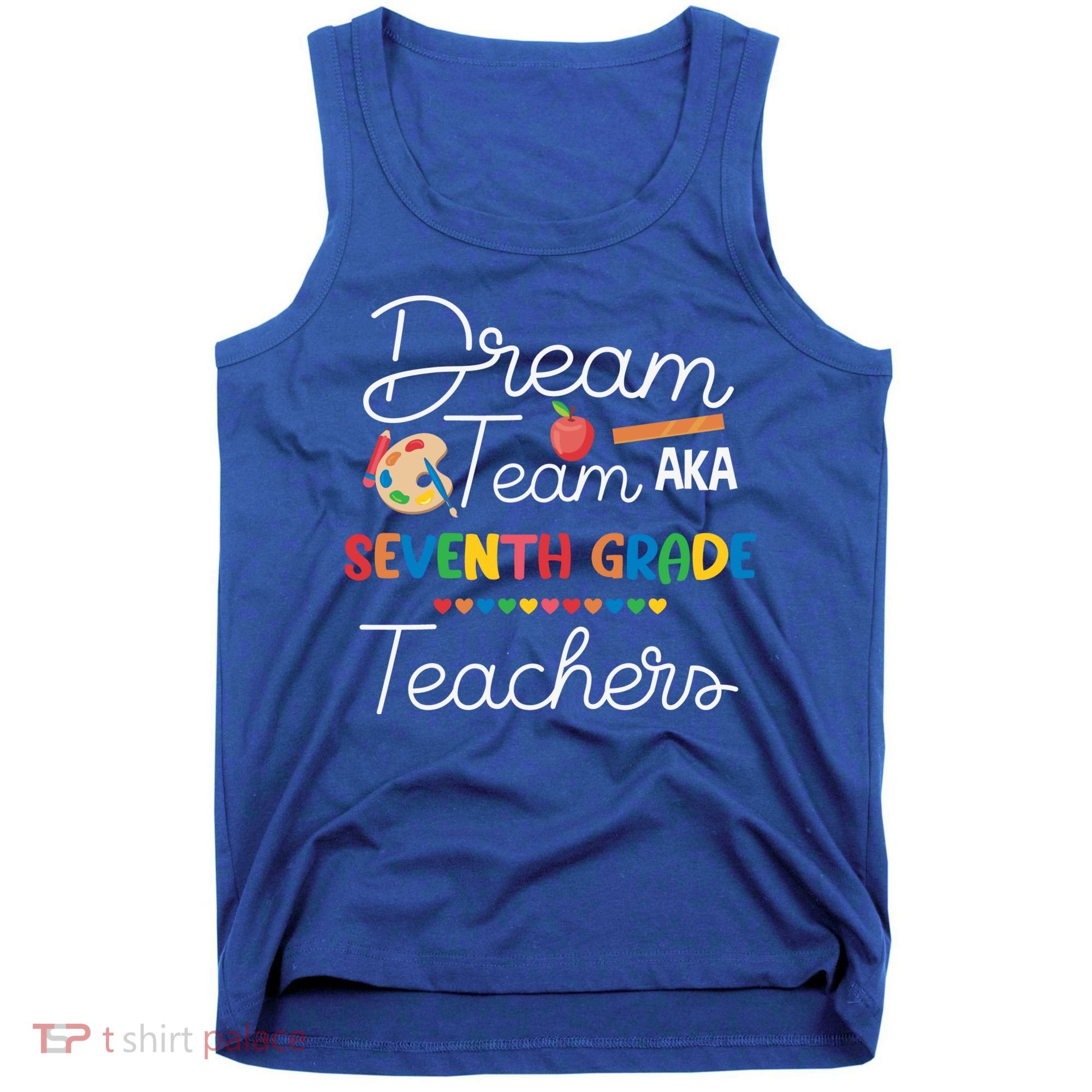 Dream Team 7th Grade Teacher Seventh Grade Back To School Tank Top