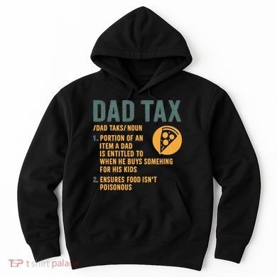 Dad Tax: A Fun Take on Fatherhood Hoodie