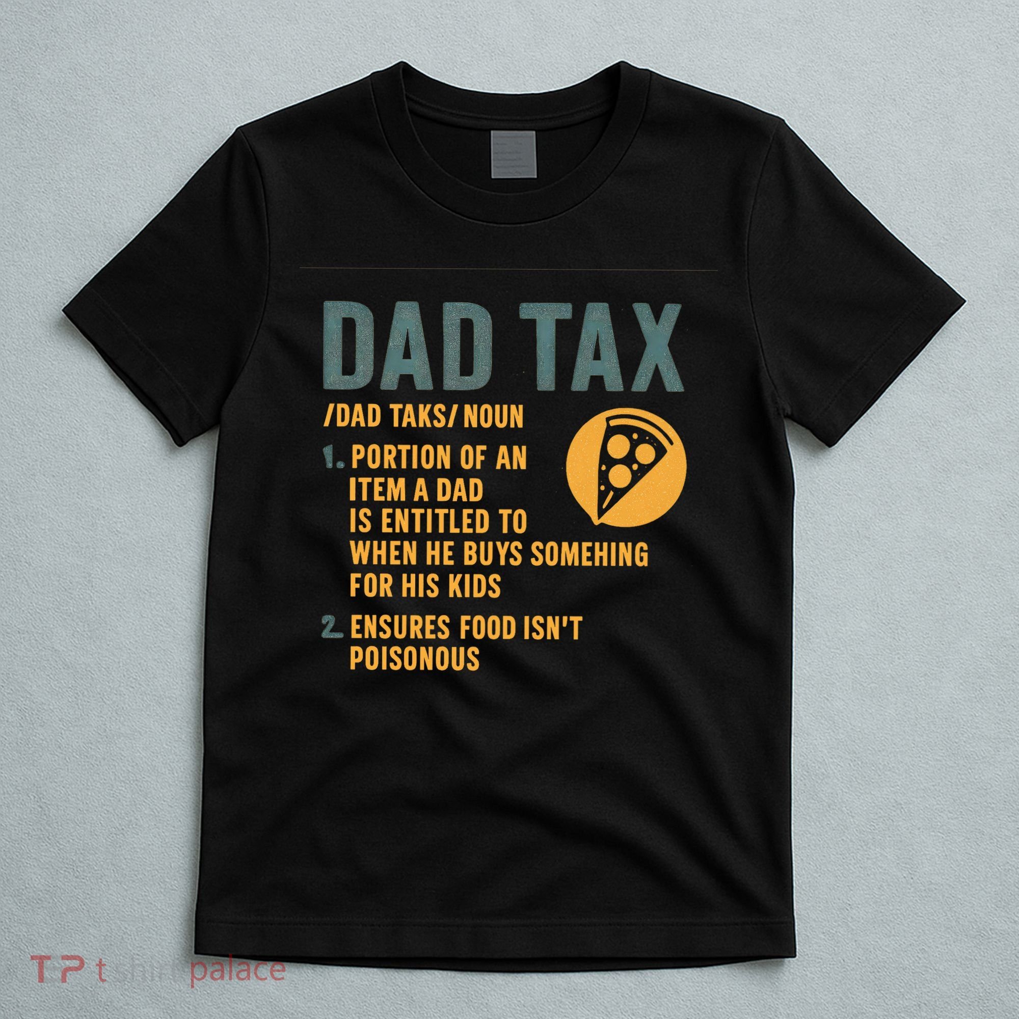 Dad Tax: A Fun Take on Fatherhood T-Shirt