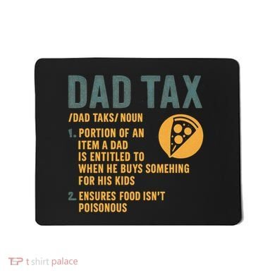 Dad Tax: A Fun Take on Fatherhood Mousepad