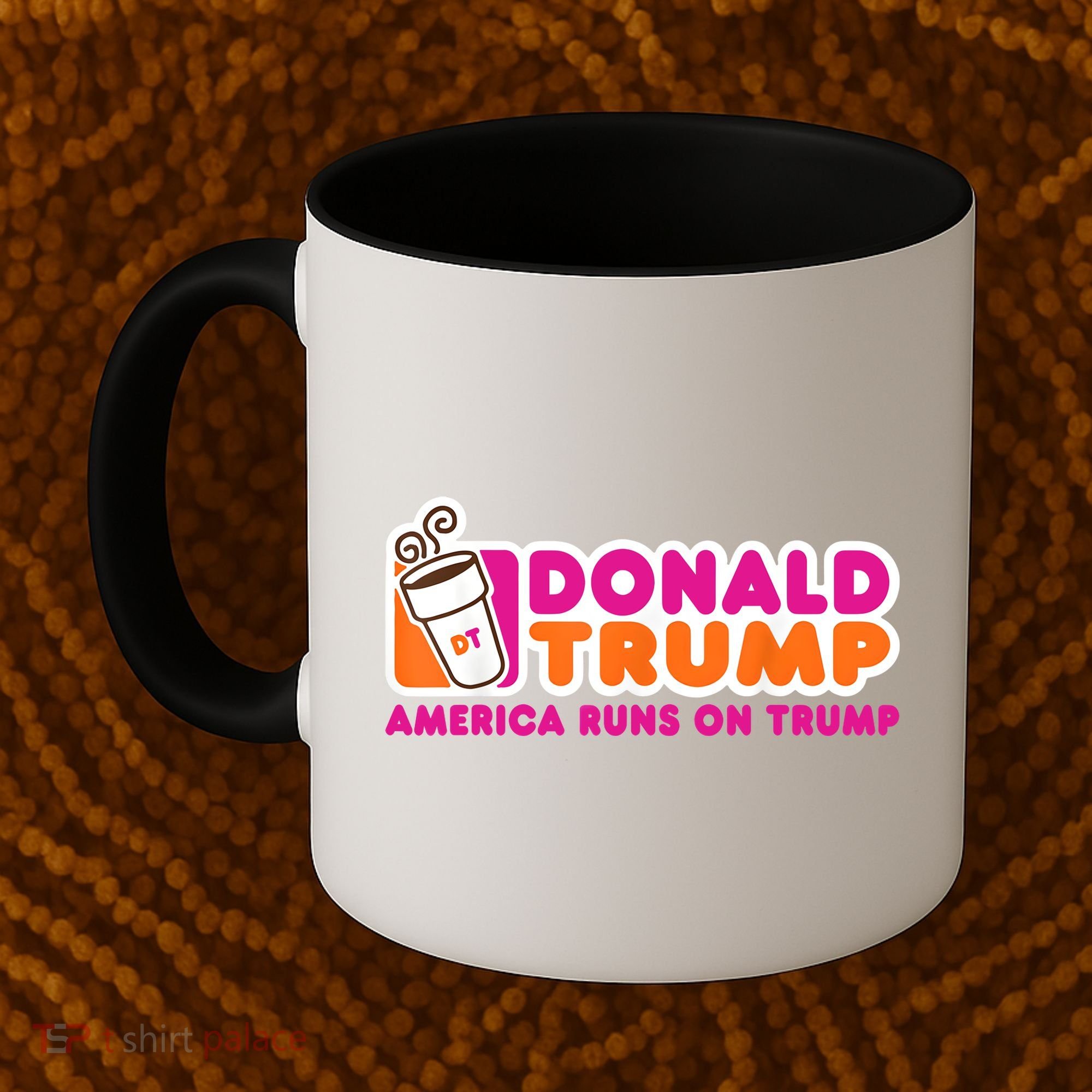 Donald Trump America Runs On Trump Coffee Mug