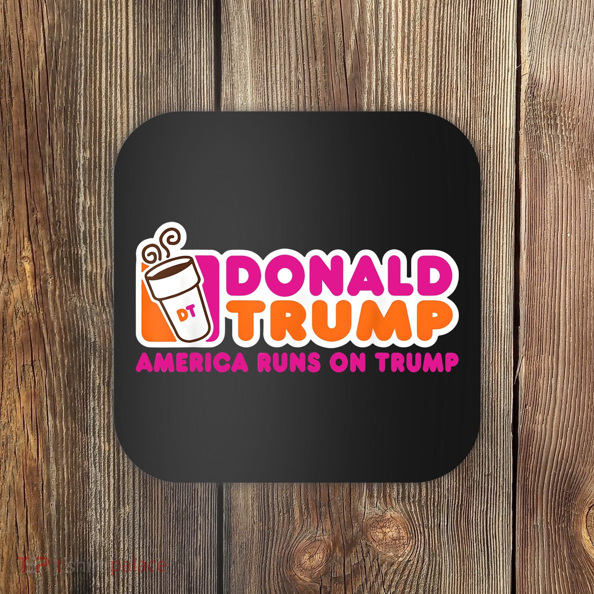 Donald Trump America Runs On Trump Coaster