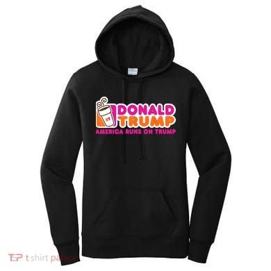 Donald Trump America Runs On Trump Women's Hoodie