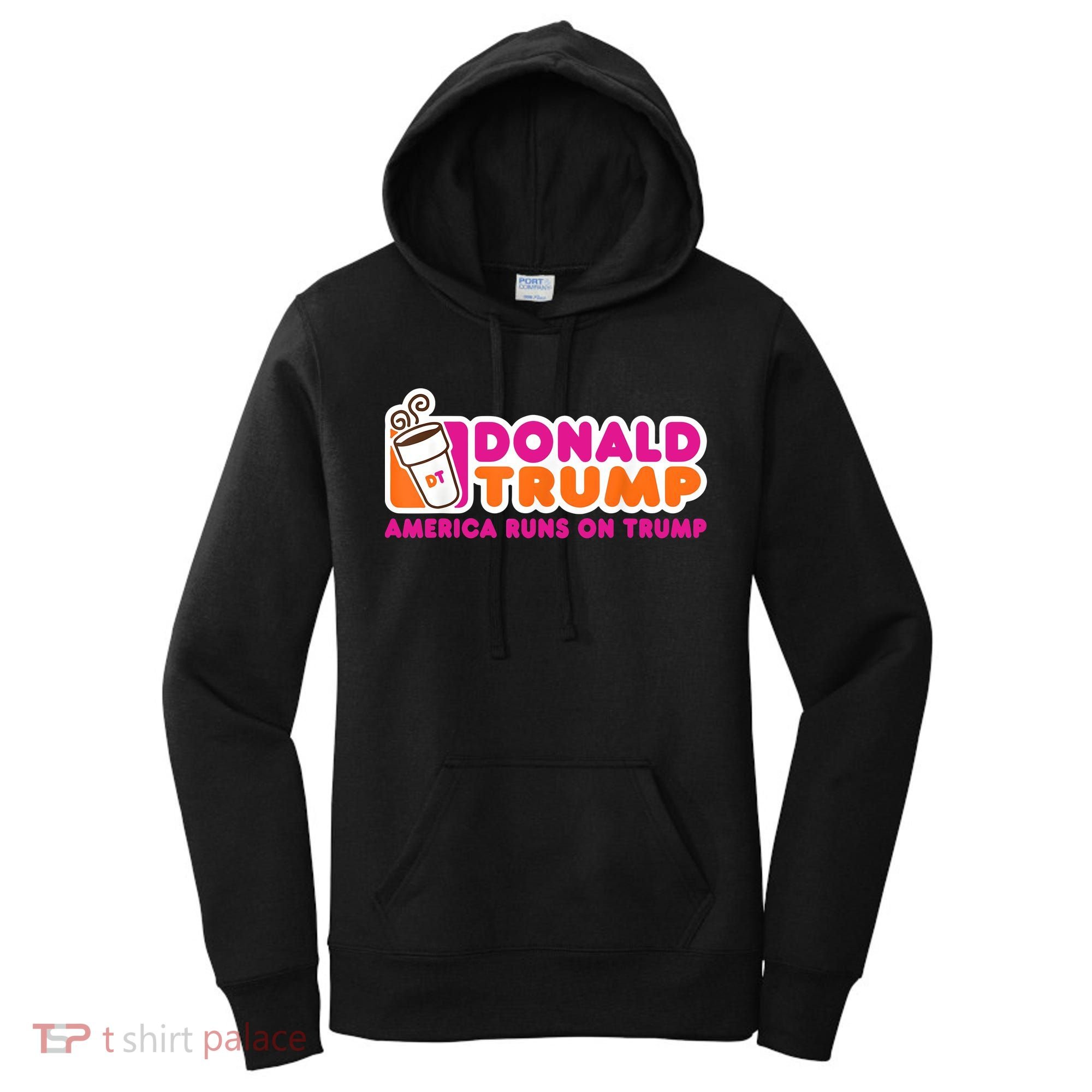 Donald Trump America Runs On Trump Women's Hoodie